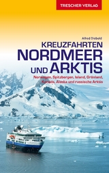 TRESCHER Reisef&uuml;hrer Kreuzfahrten Nordmeer und Arktis -  Alfred Diebold