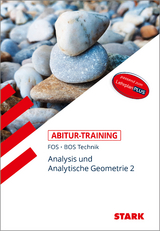 STARK Mathematik T 12. Klasse - Abitur-Training FOS/BOS - Analysis/Analytische Geometrie 2 - Reinhard Schuberth