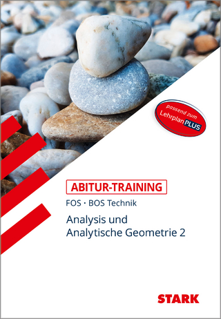 STARK Mathematik T 12. Klasse - Abitur-Training FOS/BOS - Analysis/Analytische Geometrie 2