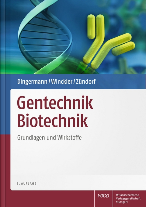 Gentechnik Biotechnik - Theodor Dingermann, Thomas Winckler, Ilse Z&uuml;ndorf