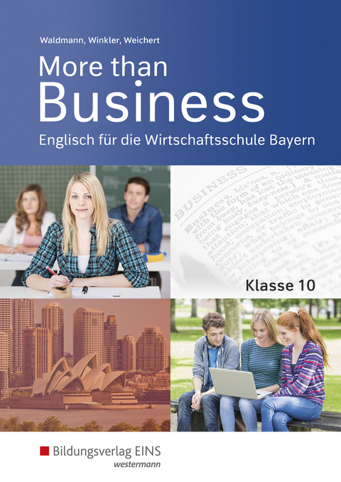 More than Business - Englisch an der Wirtschaftsschule in Bayern - Udo Winkler, G&uuml;nther Weichert, Ursula Waldmann