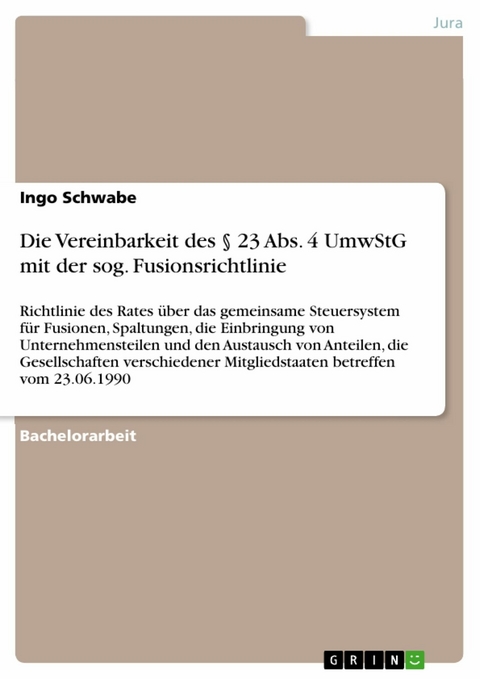 Die Vereinbarkeit des &sect; 23 Abs. 4 UmwStG mit der sog. Fusionsrichtlinie - Ingo Schwabe