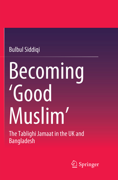 Becoming &lsquo;Good Muslim&rsquo; - Bulbul Siddiqi
