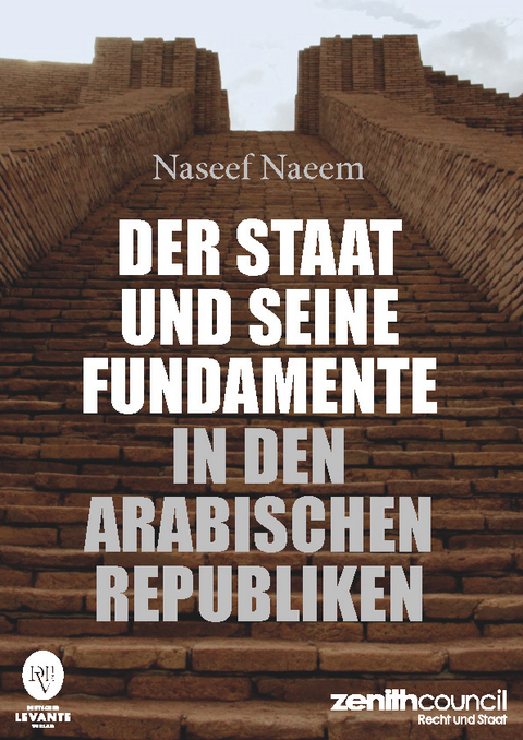 Der Staat und seine Fundamente in den arabischen Republiken - Naseef Naeem