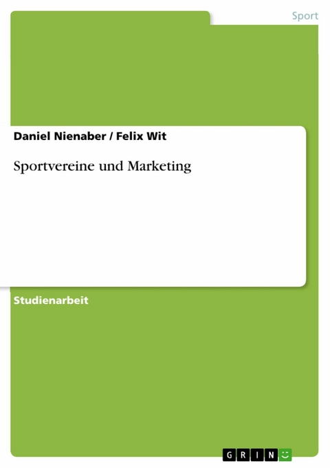 Sportvereine und Marketing - Daniel Nienaber, Felix Wit