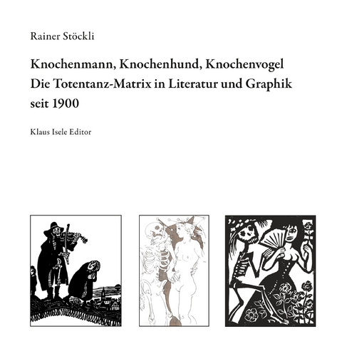 Knochenmann, Knochenhund, Knochenvogel - Rainer St&ouml;ckli