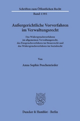 Au&szlig;ergerichtliche Vorverfahren im Verwaltungsrecht. - Anna Sophie Poschenrieder