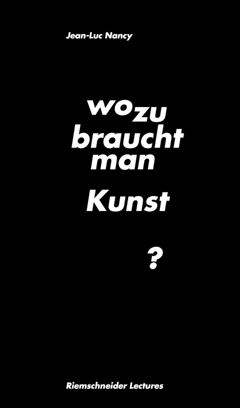 Jean-Luc Nancy. Wozu braucht man Kunst? - Carolin Meister, Jean-Luc Nancy