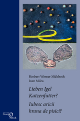 Lieben Igel Katzenfutter? / Iubesc aricii hrana de pisici? - Herbert-Werner M&uuml;hlroth, Ioan Milea