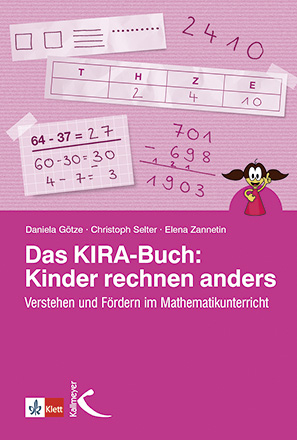 Das KIRA-Buch: Kinder rechnen anders - Daniela G&ouml;tze, Christoph Selter, Elena Zannetin