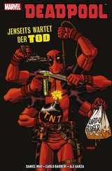 Deadpool: Jenseits wartet der Tod - Daniel Way, Al&eacute; Garza, Carlo Barberi, John McGrea