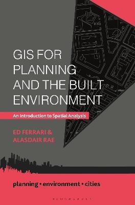 GIS for Planning and the Built Environment - Ed Ferrari, Alasdair Rae