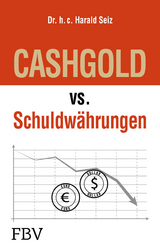 CASHGOLD vs. Schuldw&auml;hrungen - Harald Seiz