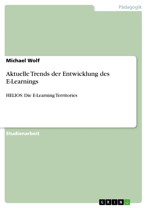 Aktuelle Trends der Entwicklung des E-Learnings - Michael Wolf