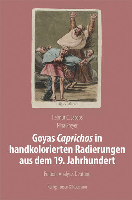 Goyas Caprichos in handkolorierten Radierungen aus dem 19. Jahrhundert - Helmut C. Jacobs, Nina Preyer