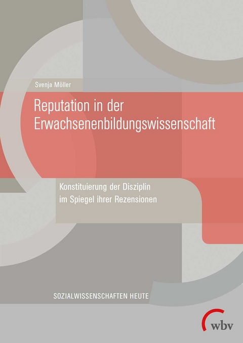 Reputation in der Erwachsenenbildungswissenschaft - Svenja M&ouml;ller