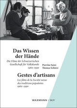 Das Wissen der H&auml;nde. Gestes d'artisans - Pierrine Saini, Thomas Sch&auml;rer