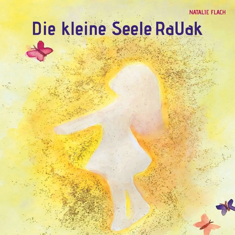 Die kleine Seele RaUak - Natalie Flach