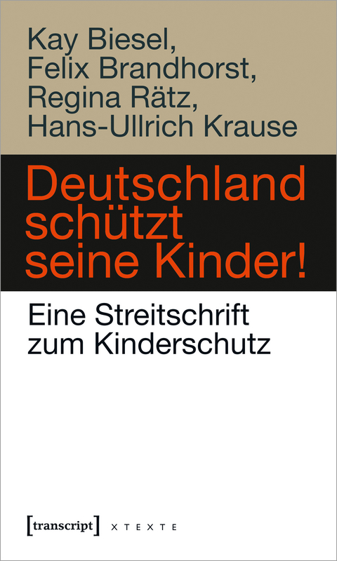 Deutschland sch&uuml;tzt seine Kinder! - Kay Biesel, Felix Brandhorst, Regina R&auml;tz, Hans-Ullrich Krause