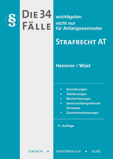 Die 34 wichtigsten F&auml;lle Strafrecht AT - Karl-Edmund Hemmer, Achim W&uuml;st, Bernd Berberich