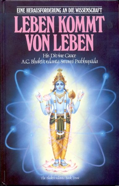 Leben kommt von Leben - Abhay Charan Bhaktivedanta Swami Prabhupada