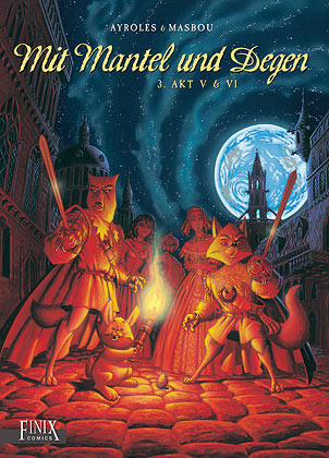 Mit Mantel und Degen / Akt 5 & 6 - Alain Ayroles, Jean-Luc Masbou