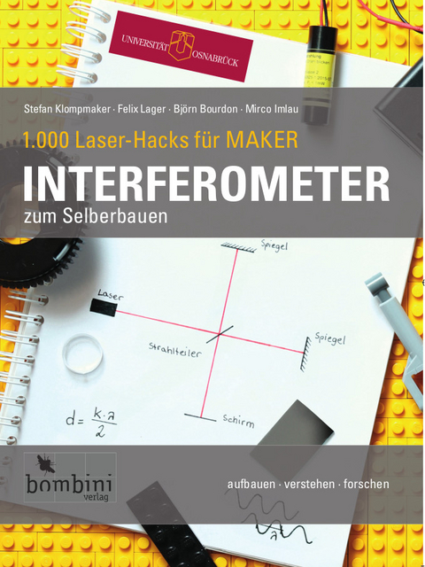 Interferometer zum Selberbauen - Stefan Klompmaker, Felix Lager, Bj&ouml;rn Bourdon, Mirco Imlau