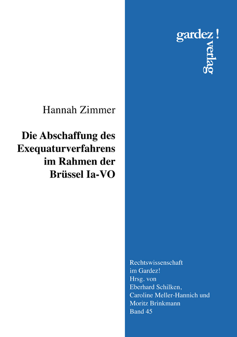 Die Abschaffung des Exequaturverfahrens im Rahmen der Br&uuml;ssel Ia-VO - Hannah Zimmer