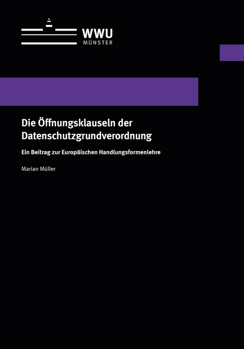Die &Ouml;ffnungsklauseln der Datenschutzgrundverordnung - Marian M&uuml;ller