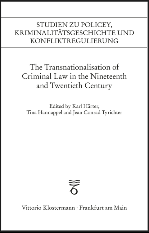 The Transnationalisation of Criminal Law in the Nineteenth and Twentieth Century - 