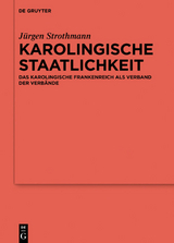 Karolingische Staatlichkeit - J&uuml;rgen Strothmann