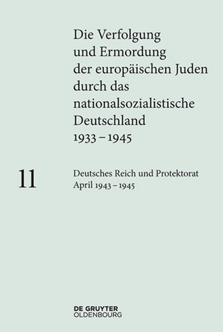 Die Verfolgung und Ermordung der europäischen Juden durch das nationalsozialistische... / Deutsches Reich und Protektorat Böhmen und Mähren April 1943 – 1945