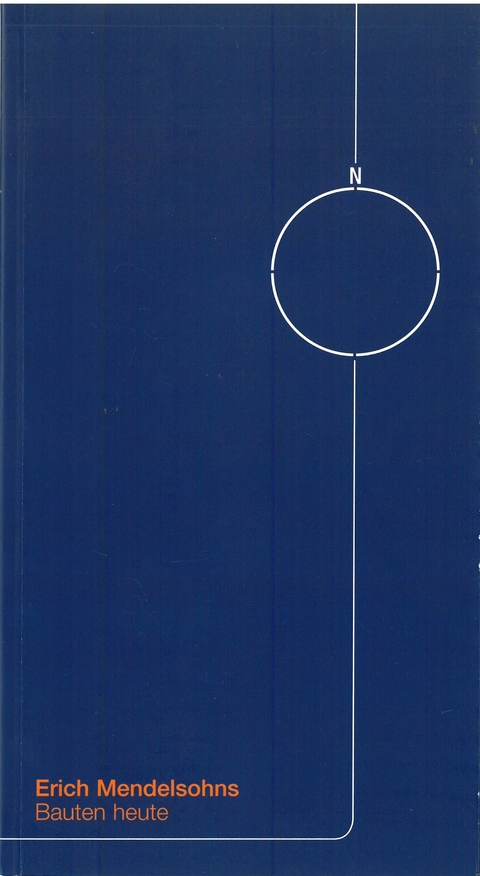 Erich Mendelsohns Bauten heute - 