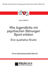 Wie Jugendliche mit psychischen St&ouml;rungen Sport erleben - B&ouml;hlke Nicola