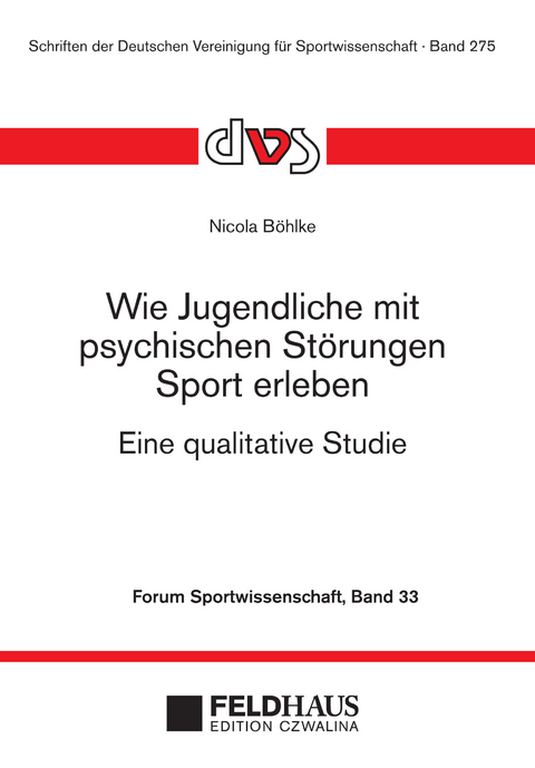 Wie Jugendliche mit psychischen St&ouml;rungen Sport erleben - B&ouml;hlke Nicola
