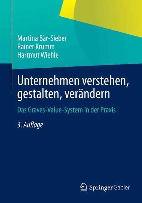 Unternehmen verstehen, gestalten, verändern - Martina Bär-Sieber, Rainer Krumm, Hartmut Wiehle
