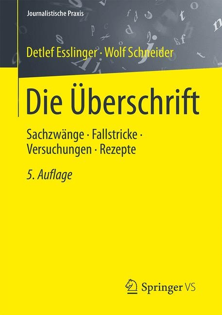 Die &Uuml;berschrift - Detlef Esslinger, Wolf Schneider