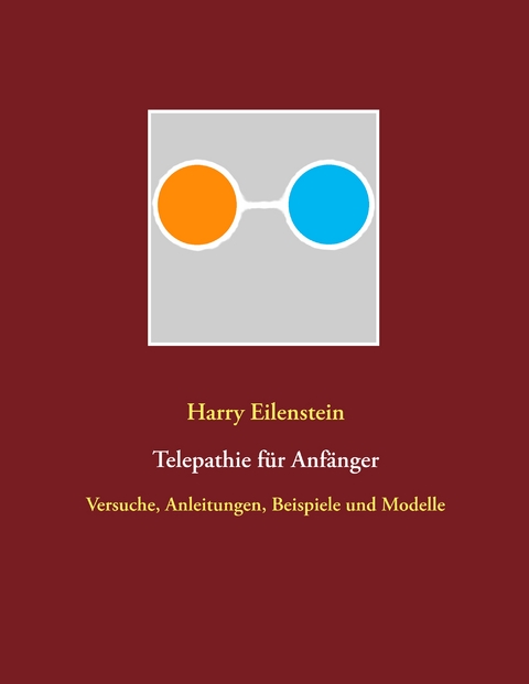 Telepathie f&uuml;r Anf&auml;nger - Harry Eilenstein