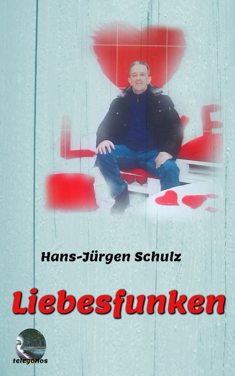 Liebesfunken - Hans-J&uuml;rgen Schulz