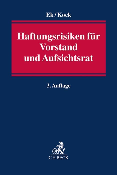 Haftungsrisiken für Vorstand und Aufsichtsrat - Ralf Ek, Martin Kock