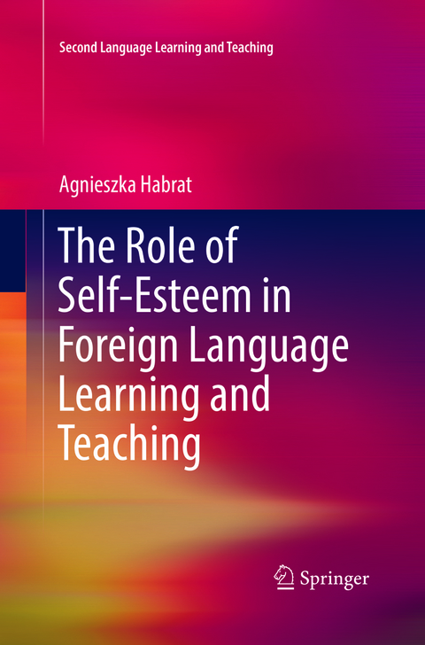 The Role of Self-Esteem in Foreign Language Learning and Teaching - Agnieszka Habrat