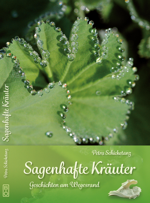 Sagenhafte Kr&auml;uter - Petra Schicketanz