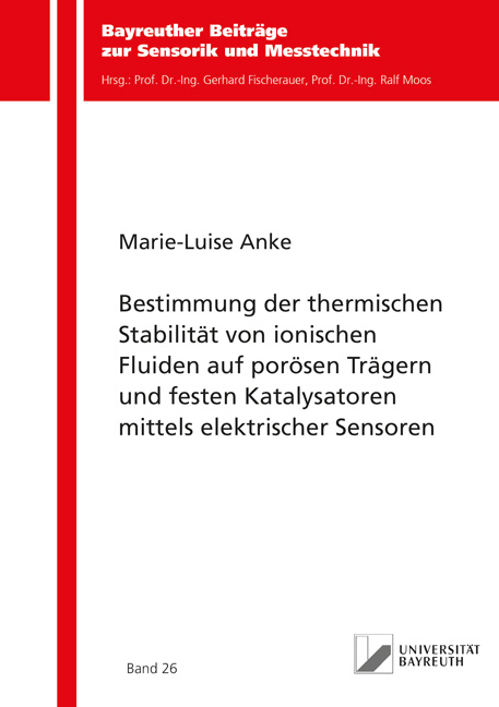 Bestimmung der thermischen Stabilit&auml;t von ionischen Fluiden auf por&ouml;sen Tr&auml;gern und festen Katalysatoren mittels elektrischer Sensoren - Marie-Luise Anke