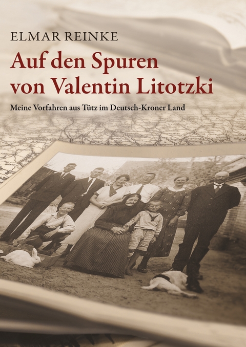 Auf den Spuren von Valentin Litotzki - Elmar Reinke