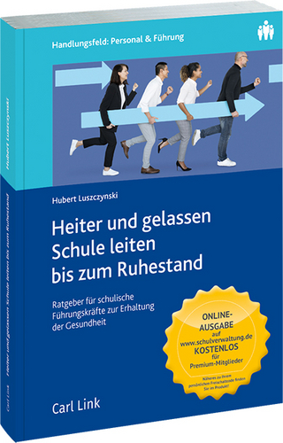 Heiter und gelassen Schule leiten bis zum Ruhestand