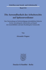 Die Anwendbarkeit des Arbeitsrechts auf Spitzenverdiener. - Alexander Wagner