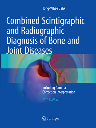 Combined Scintigraphic and Radiographic Diagnosis of Bone and Joint Diseases