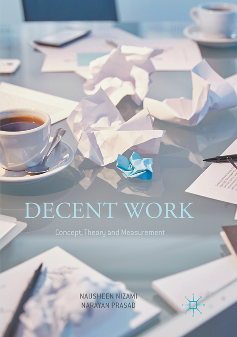 Decent Work: Concept, Theory and Measurement - Nausheen Nizami, Narayan Prasad