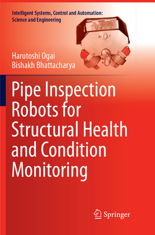 Pipe Inspection Robots for Structural Health and Condition Monitoring