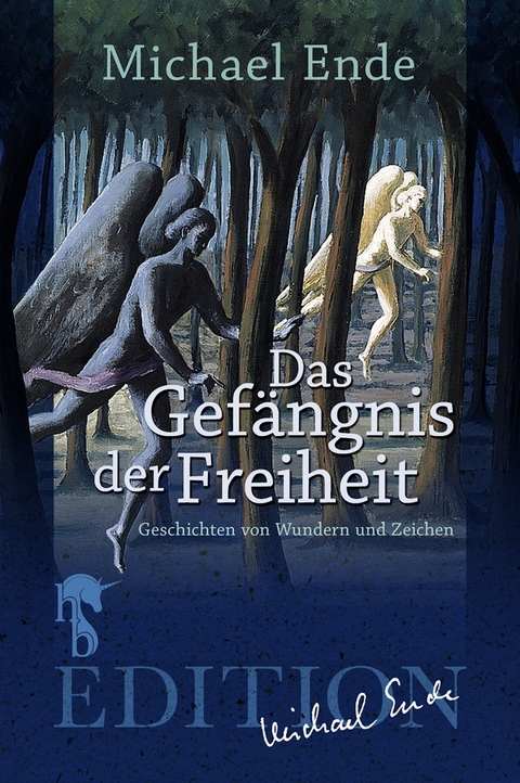 Das Gef&auml;ngnis der Freiheit - Michael Ende